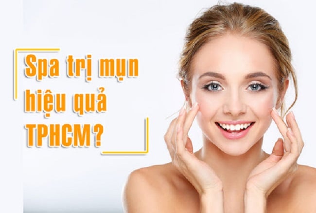 Top 10 spa trị mụn uy tín và hiệu quả nhất tại TPHCM