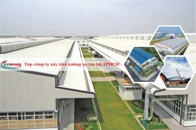 công ty xây nhà xưởng uy tín và chất lượng tại TPHCM