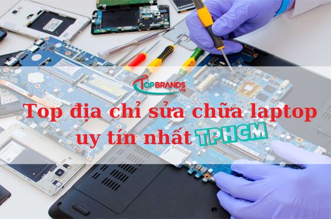 địa chỉ sửa chữa laptop uy tín nhất TPHCM