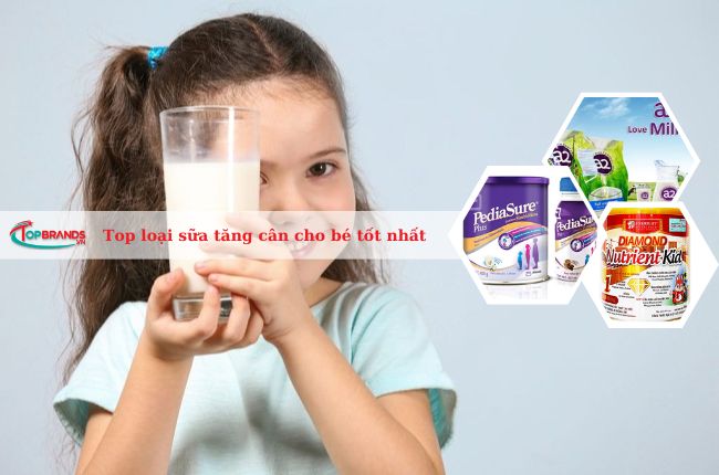 Top 18 loại sữa tăng cân cho bé tốt nhất hiện nay