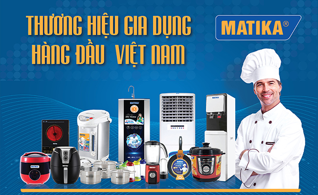 Điện Gia Dụng MATIKA - Công Ty Sản Xuất Đồ Điện Gia Dụng Uy Tín Ở Việt Nam