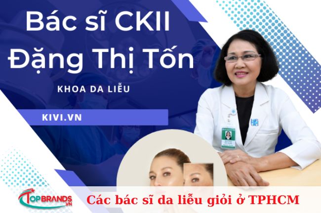 Bác sĩ Đặng Thị Tốn - Bác sĩ khám da liễu giỏi ở TPHCM
