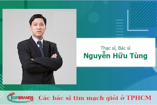 Thạc sĩ, Bác sĩ Nguyễn Hữu Tùng – Bác sĩ chữa bệnh tim mạch giỏi TPHCM