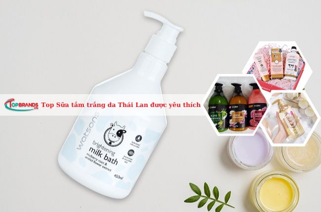 Top 11 Sữa tắm trắng da Thái Lan được chị em yêu thích nhất