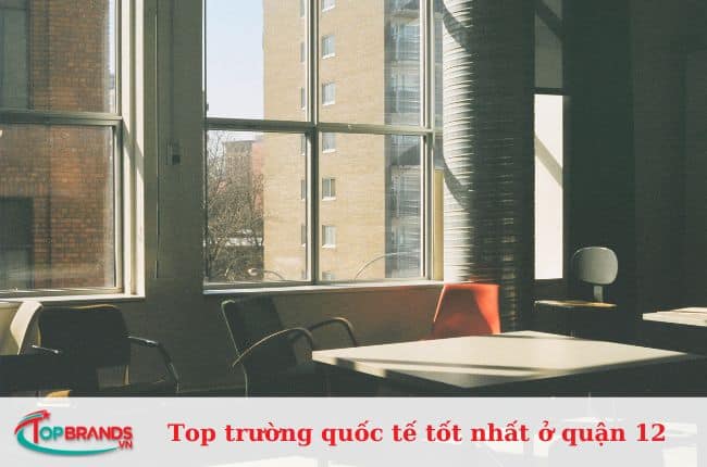 Top trường quốc tế ở Quận 12