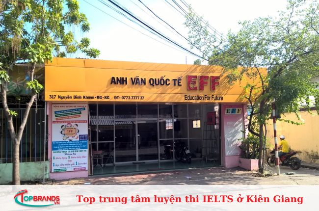 Trung tâm Ngoại Ngữ EFF là một địa chỉ luyện thi IELTS ở Kiên Giang