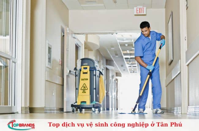 Top dịch vụ vệ sinh công nghiệp ở Tân Phú uy tín, giá rẻ