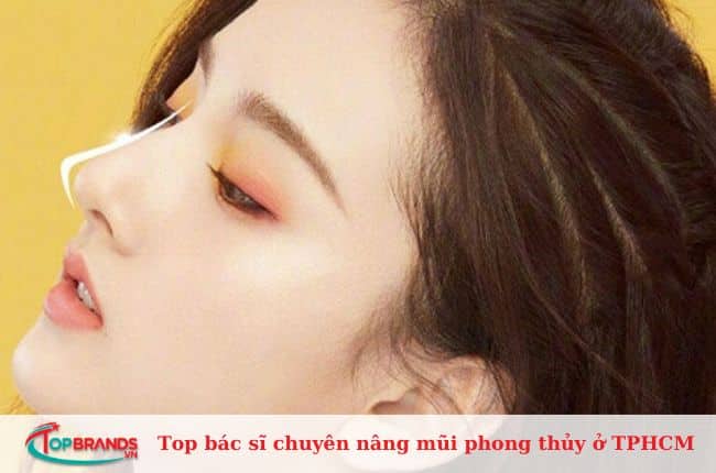 Top bác sĩ chuyên nâng mũi phong thủy đẹp và uy tín ở TPHCM