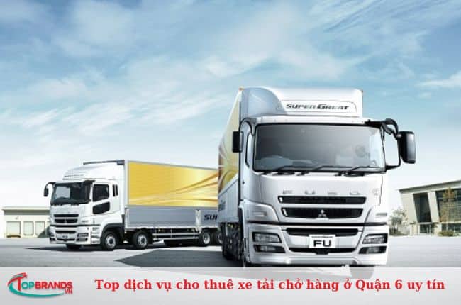 Top dịch vụ cho thuê xe tải chở hàng ở Quận 6 uy tín