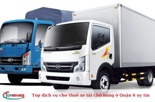 Top dịch vụ cho thuê xe tải chở hàng ở Quận 6 uy tín