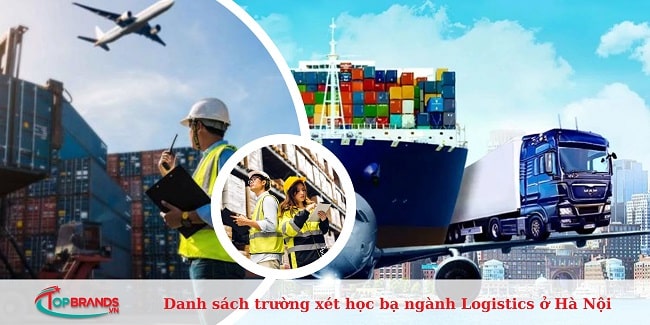 trường xét học bạ ngành Logistics ở Hà Nội