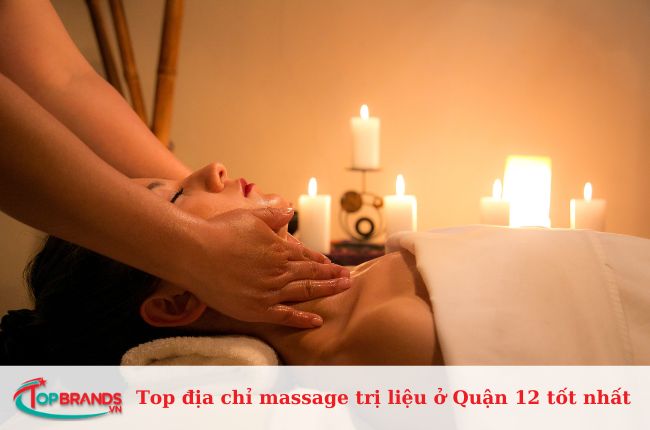 Top 5 địa chỉ massage trị liệu ở Quận 12 tốt nhất