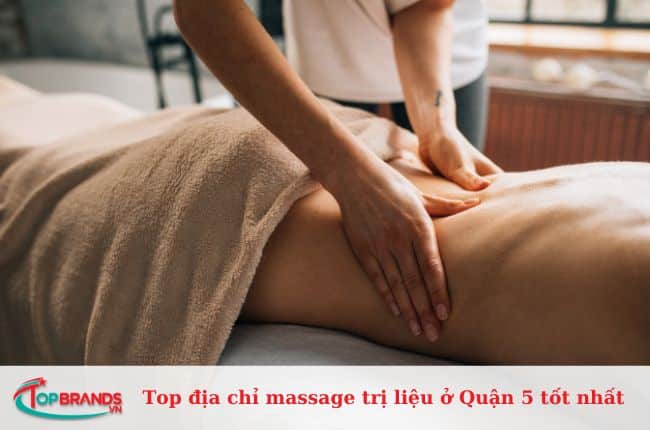 Top địa chỉ massage trị liệu ở Quận 5 tốt nhất