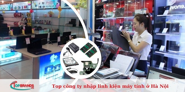 công ty nhập linh kiện máy tính Hà Nội chất lượng