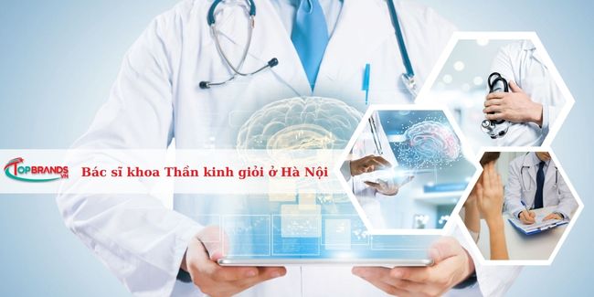 Top 15 Bác sĩ chuyên khoa Thần kinh giỏi ở Hà Nội