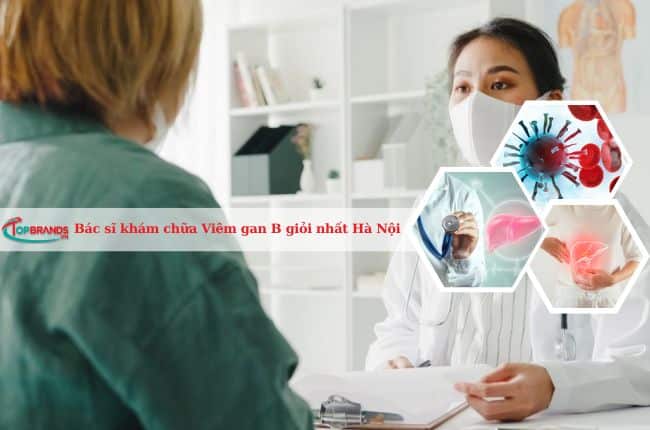 Bác sĩ khám chữa Viêm gan B giỏi nhất tại Hà Nội