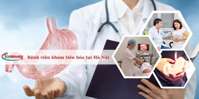 Top 12 Địa chỉ bệnh viện khám tiêu hóa tại Hà Nội tốt nhất