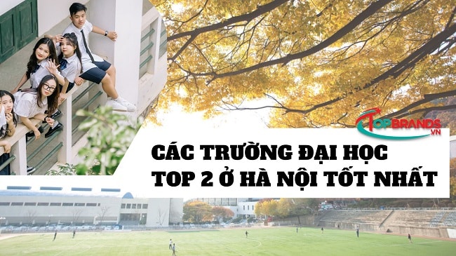 Các trường Đại học top 2 ở Hà Nội chất lượng