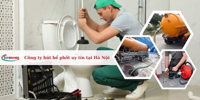 Top 9 Công ty Hút bể phốt, thông tắc cống tại Hà Nội uy tín nhất