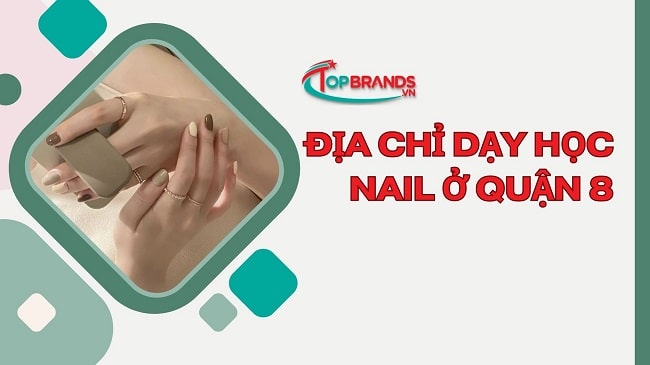 Địa chỉ dạy nghề nail ở Quận 8