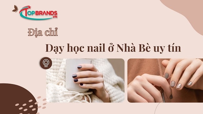 Địa chỉ dạy học nail ở Nhà Bè uy tín, chất lượng