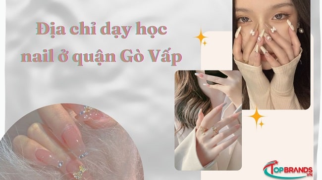 Địa chỉ dạy học nail ở quận Gò Vấp uy tín và chất lượng