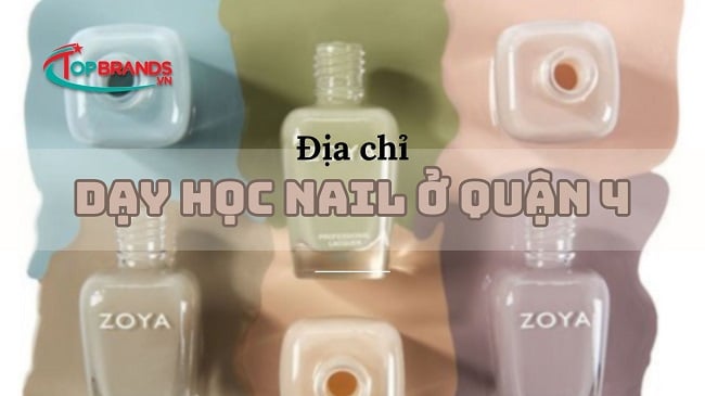 Địa chỉ dạy học nail ở Quận 4 uy tín, chất lượng