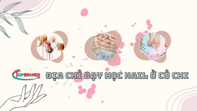 Địa chỉ dạy học nail ở Củ Chi uy tín, chất lượng