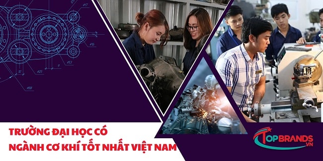 Trường đại học có ngành cơ khí tốt nhất Việt Nam