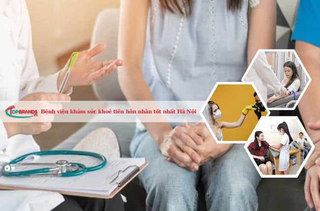 Top 12 bệnh viện khám sức khoẻ tiền hôn nhân ở Hà Nội tốt nhất