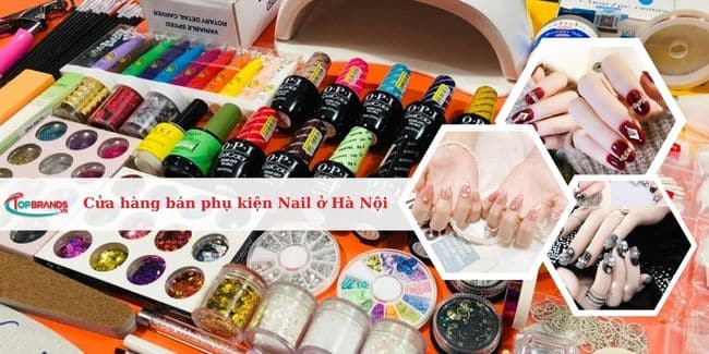 Top 16 Địa chỉ bán phụ kiện Nail ở Hà Nội uy tín và chất lượng nhất