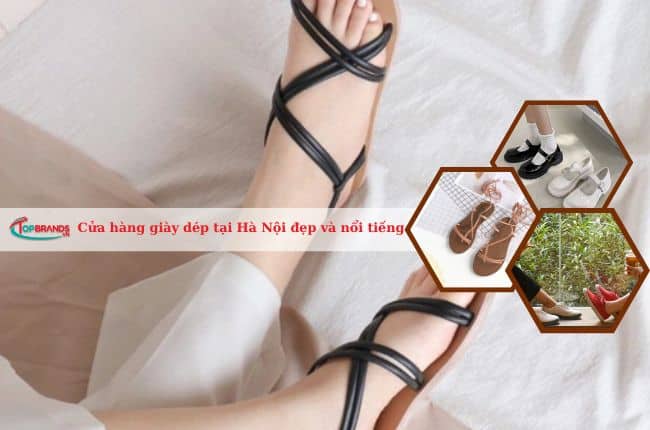 Top 17 Cửa Hàng Giày Dép Tại Hà Nội Đẹp Và Nổi Tiếng Nhất