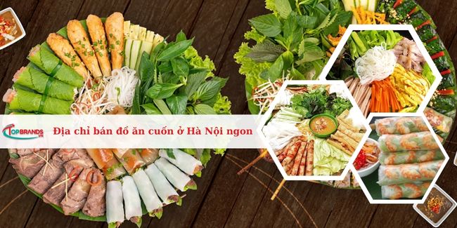 Top 7 địa chỉ ăn đồ cuốn ở Hà Nội ngon, nổi tiếng nhất
