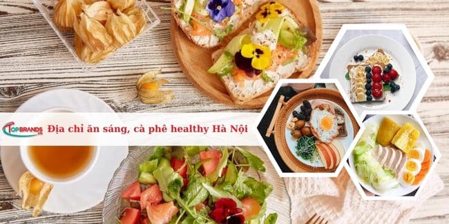 Top 8 địa chỉ ăn sáng, cà phê healthy ở Hà Nội