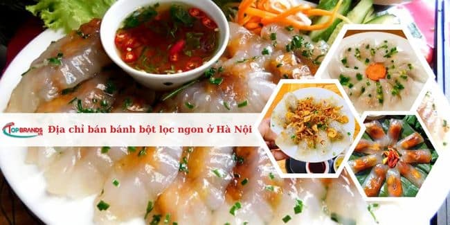 Top 15 địa chỉ quán bán bánh bột lọc ở Hà Nội ngon, nổi tiếng nhất