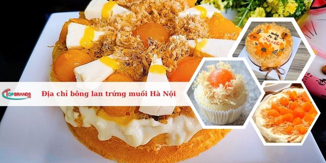 Top 15 địa chỉ bán bông lan trứng muối ở Hà Nội ngon, nổi tiếng nhất