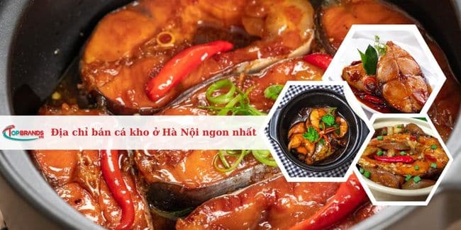 Top 7 địa chỉ bán cá kho ở Hà Nội ngon, nổi tiếng nhất