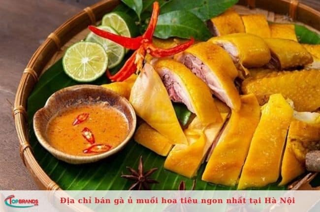 Cửa hàng bán gà ủ muối hoa tiêu chất lượng tại Hà Nội