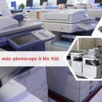 Top 11 Địa chỉ bán máy photocopy ở Hà Nội uy tín, chính hãng