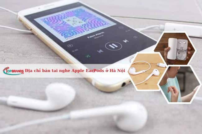 Địa chỉ bán tai nghe Apple EarPods ở Hà Nội