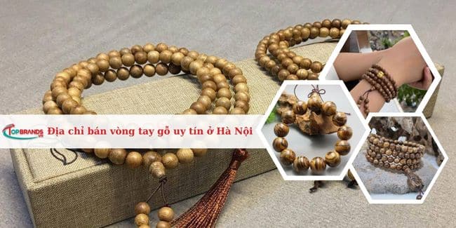 Top 10 địa chỉ bán vòng tay gỗ ở Hà Nội uy tín, giá tốt nhất