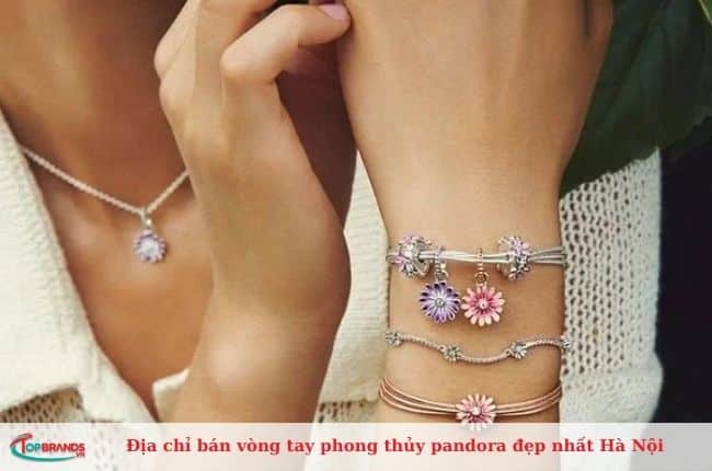 Địa chỉ bán vòng tay phong thủy pandora nổi tiếng tại Hà Nội