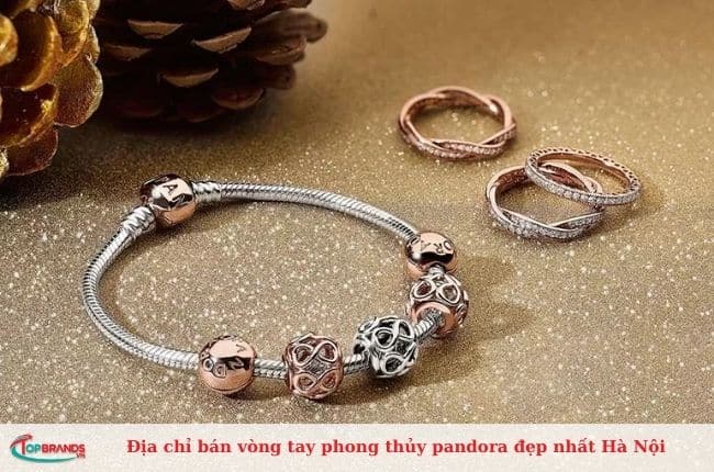 Điểm bán vòng tay pandora đẹp nhất Hà Nội