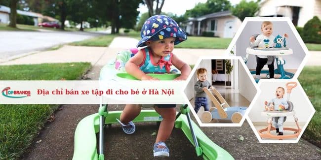 Top 6 địa chỉ bán xe tập đi cho bé ở Hà Nội uy tín, giá tốt nhất