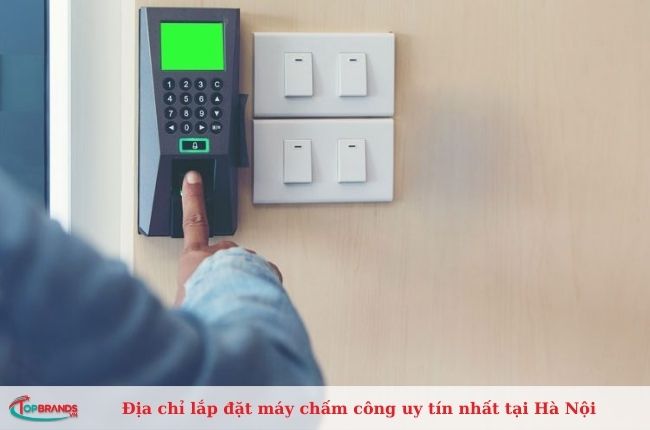 Địa chỉ lắp đặt máy chấm công uy tín nhất tại Hà Nội