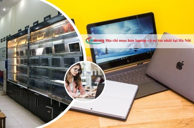 Địa chỉ mua bán laptop cũ uy tín nhất tại Hà Nội