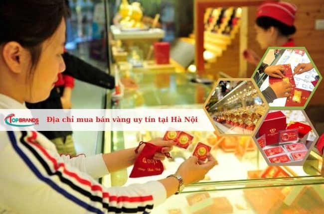 Top 10 Địa chỉ mua bán vàng tại Hà Nội uy tín nhất