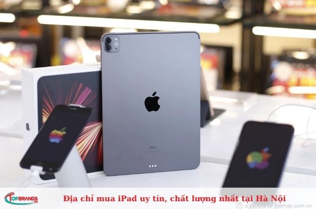 Địa điểm bán Ipad tốt nhất tại Hà Nội