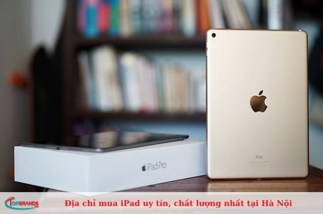Địa chỉ mua iPad chính hãng, uy tín tại Hà Nội