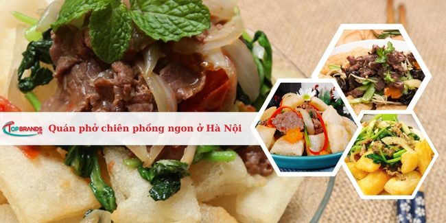 Top 10 quán phở chiên phồng ở Hà Nội ngon, nổi tiếng nhất